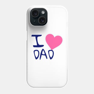 I love Dad Phone Case