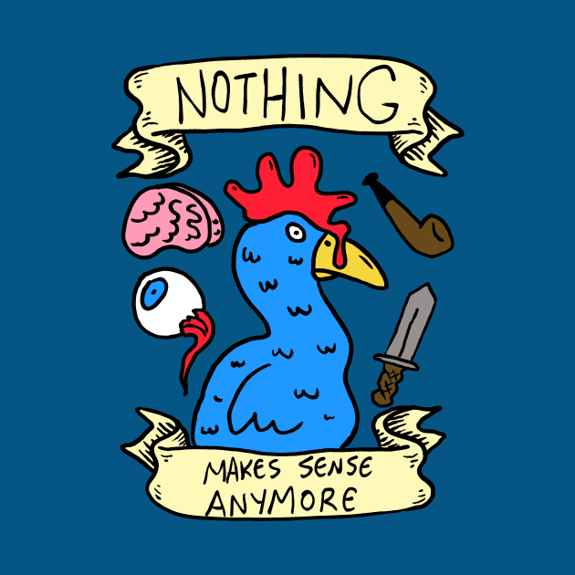 Nothing Makes Sense Anymore by idreamofbubblegum