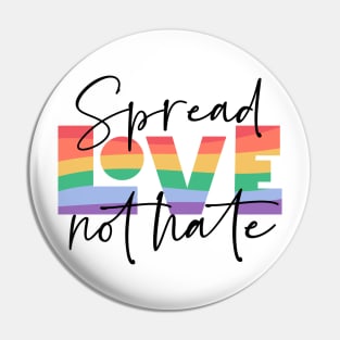 Spread love not hate; rainbow; pridel pride month; gay; queer; lgbt Pin