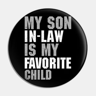 My Son In Law Is My Favorite Child Pin