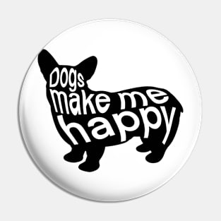 Dogs make me happy Pin