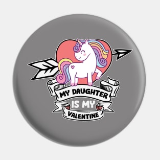 My Daughter Is My Valentine Pin