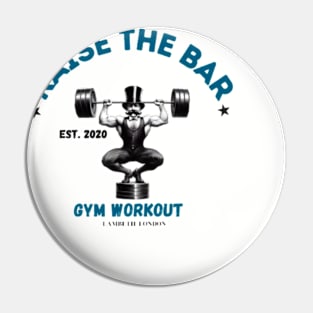 Raise the bar Pin