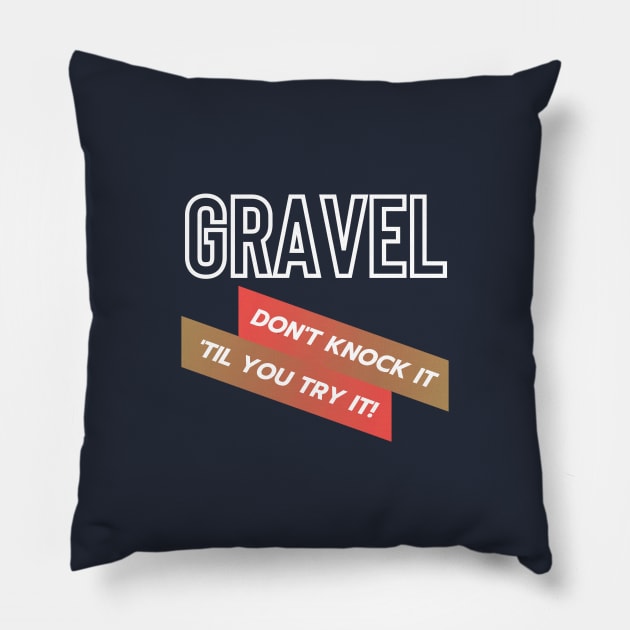 GRAVEL RIDING - GRAVEL CYCLING T-SHIRTS / GRAVEL CYCLING GIFTS Pillow by CyclingTees