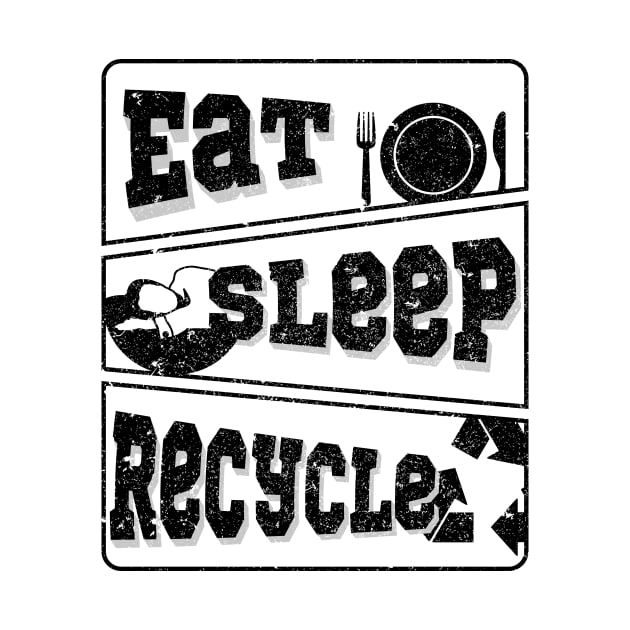 'Eat Sleep Recycle' Environment Awareness Shirt by ourwackyhome