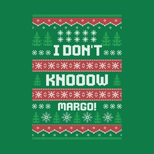 I don’t know Margo T-Shirt