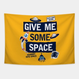 GIVE ME SOME SPACE Tapestry