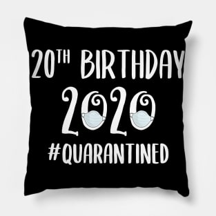 20th Birthday 2020 Quarantined Pillow