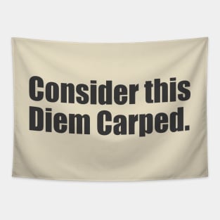 Consider this Diem Carped. Tapestry