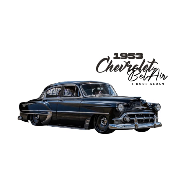 1953 Chevrolet Bel Air 2 Door Sedan by Gestalt Imagery