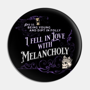 Edgar Allan Poe quote - I Fell in Love with Melancholy Pin