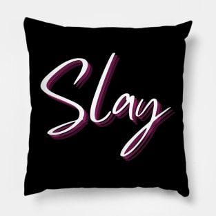 Slay Pillow