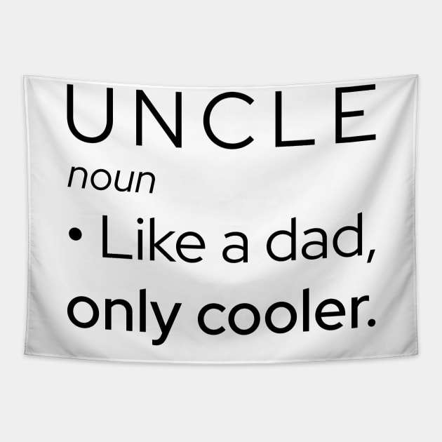 Uncle: Like A Dad, Only Cooler Tapestry by Marija154