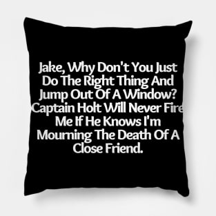 Jake, Why Don't You Just Do The Right Thing, funny saying, sarcastic joke Pillow