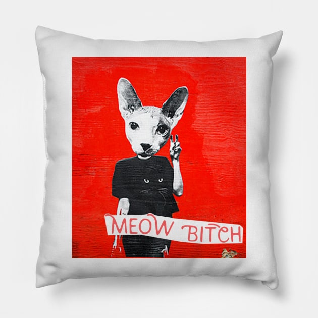 Meow Bitch #1 Pillow by moanlisa