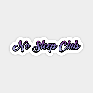 No Sleep Club Magnet