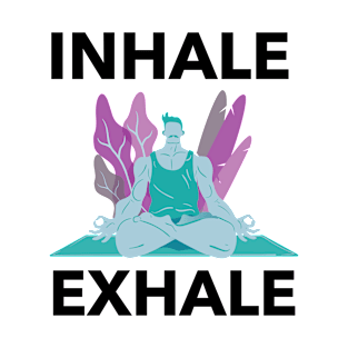 Inhale Exhale T-Shirt