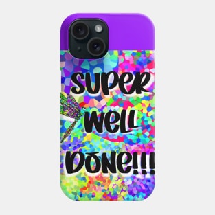 SUPER WELL DONE Phone Case