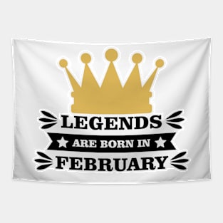 Legends are born in February Tapestry