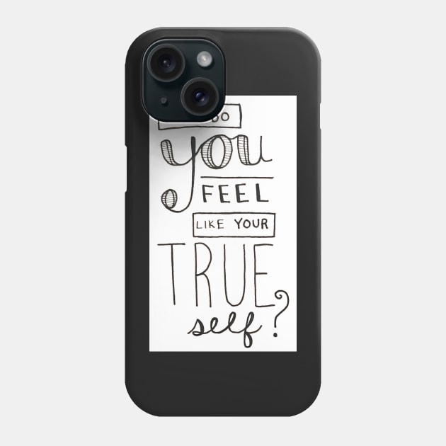 Stay true to yourself Phone Case by nicolecella98