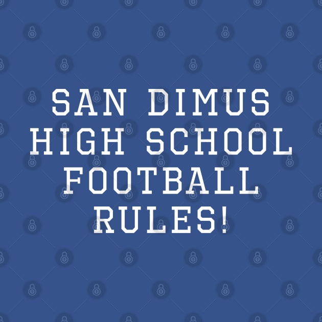 San Dimas High School Football Rules! by MovieFunTime