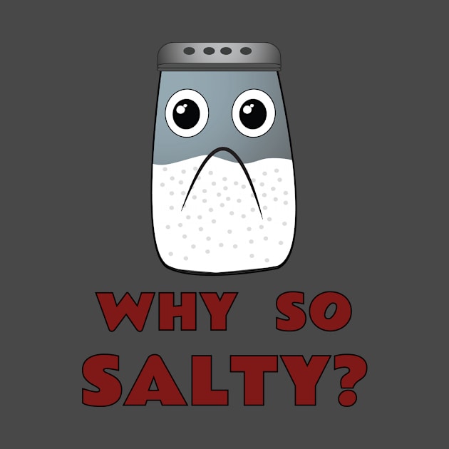 Why So Salty? by emojiawesome