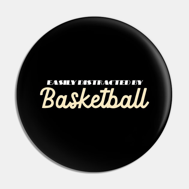 Easily Distracted By Basketball Pin by pako-valor