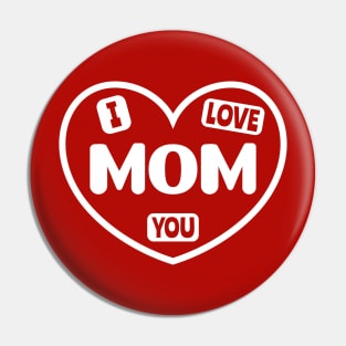 I Love You Mom Pin