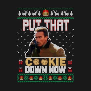 Put That Cookie Down, Now! Ugly Christmas T-Shirt