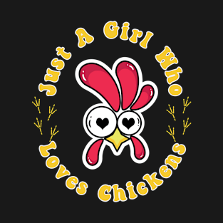 Just A Girl Who Loves Chickens T-Shirt