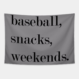 Baseball, Snacks, Weekends. Tapestry