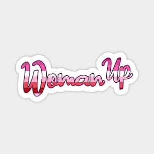 woman up Magnet