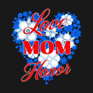 Mom Love and Honor T-Shirt