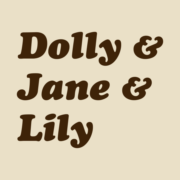 Dolly & Jane & Lily - Brown by JBratt