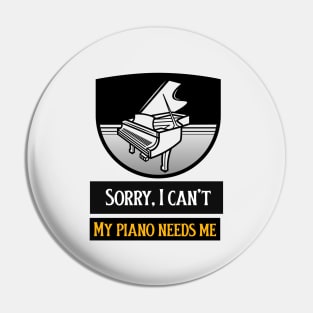 My Piano Needs Me! Pin