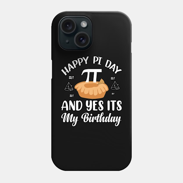 Happy Pi day and yes it's my birthday Phone Case by sufian