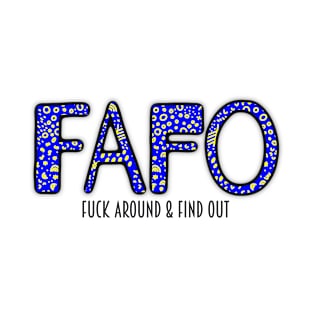 F AROUND AND FIND OUT T-Shirt