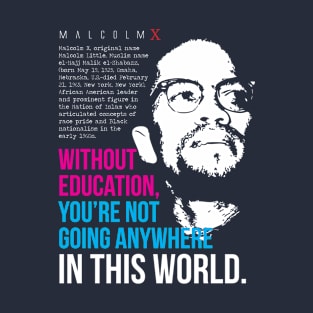 Malcolm X Day Best Quote T-Shirt