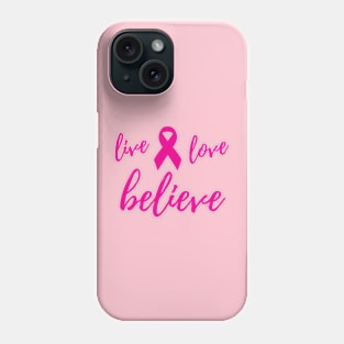 LIVE LOVE BELIEVE Phone Case