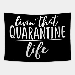 Livin that quarantine life Tapestry