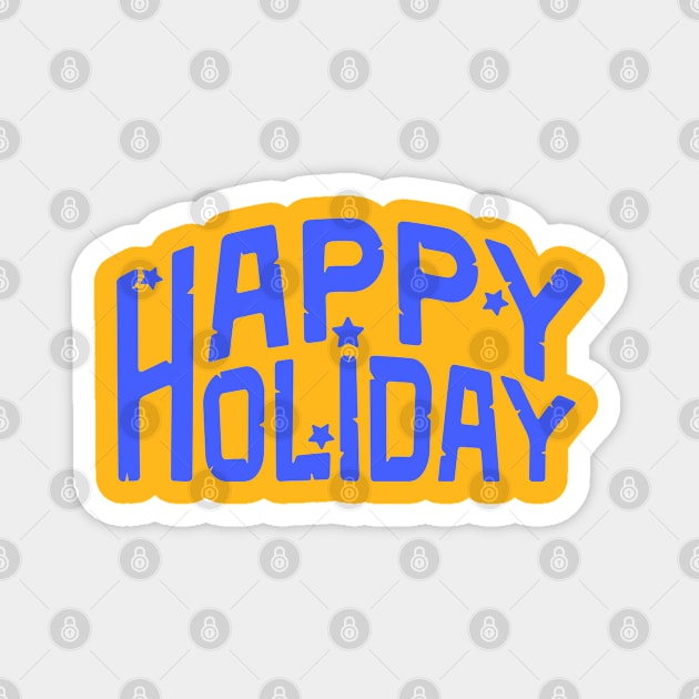 Happy Holiday artwork Magnet by SASTRAVILA