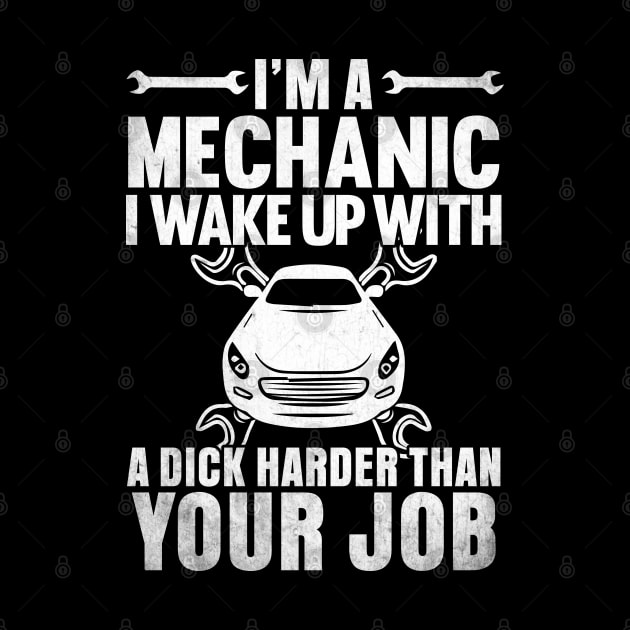 I'm a Mechanic i wake up with a dick by Tee-hub