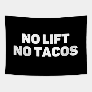 NO Lift NO Tacos Tapestry