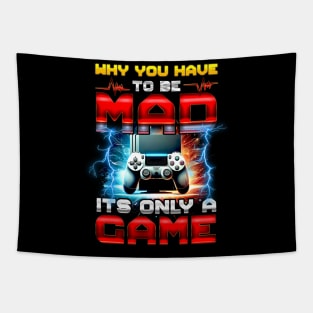 Why you have to be mad it's only a Game Tapestry