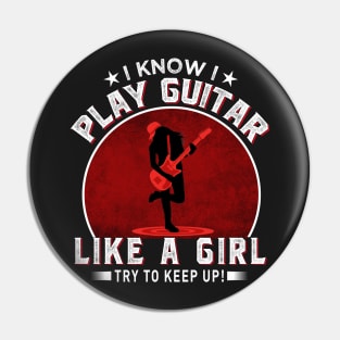 I know I play guitar like a girl Try to keep up! Pin