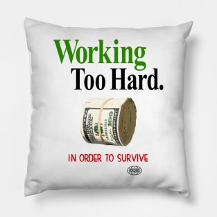 Working too hard Pillow