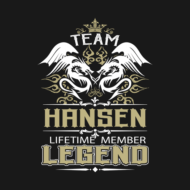 Hansen Name T Shirt -  Team Hansen Lifetime Member Legend Name Gift Item Tee by yalytkinyq