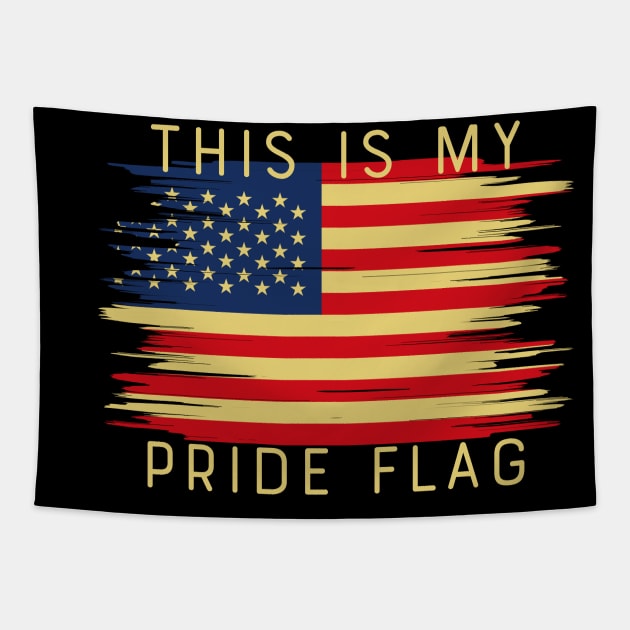 This Is My Pride Flag USA American Patriotic Tapestry by Flow-designs