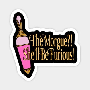 The Morgue?! Magnet