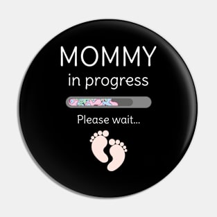 Mommy in progress Pin